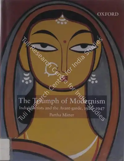 Partha Mitter (Author), The Triumph of Modernism, 2007, Authored Book