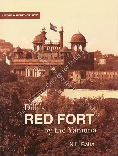 N.L. Batra (Author), Dilli's Red Fort by the Yamuna, 2007, Authored Book