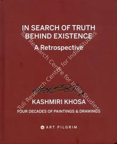 Khosa, K. (Artist). In Search of Truth Behind Existence - A Retrospective- Four Decades of Paintings & Drawings. New Delhi: Art Pilgrim, 2024 | Solo Exhibition Catalogue  | 00883024