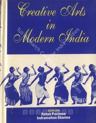 Ratan Parimoo (Editor), Creative Arts in Modern India, 1995, Edited Book