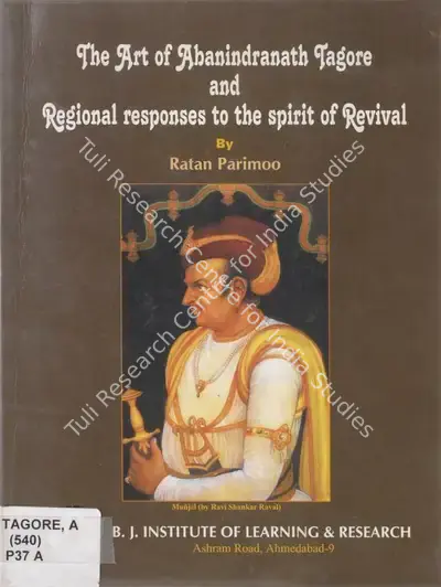 Ratan Parimoo (Author), Art of Abanindranath Tagore and Regional Responses to the Spirit of Revival, 2005, Authored Book