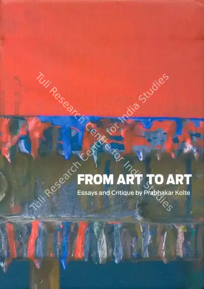 Prabhakar Kolte (Author), From Art to Art, 2008, Authored Book