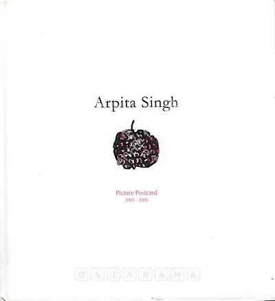 Arpita Singh (Artist), Picture Postcard 2003 - 2006, 2006, Solo Exhibition Catalogue