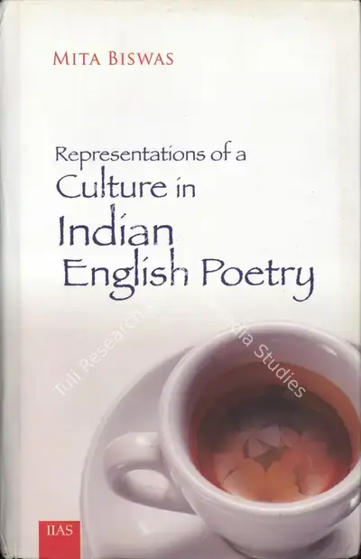 Mita Biswas (Author), Representations of a Culture in Indian English Poetry, 2009, Authored Book
