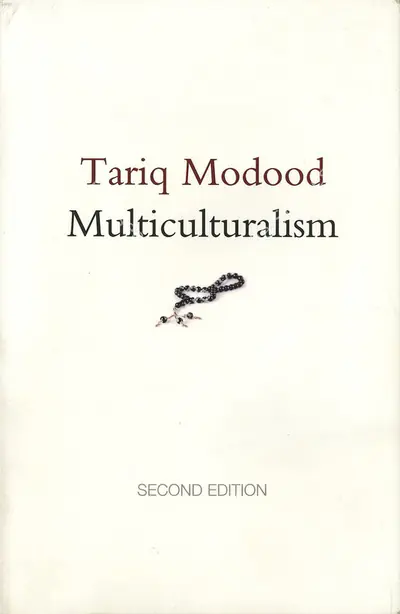 Tariq Madood (Author), Multiculturalism, 2013, Authored Book