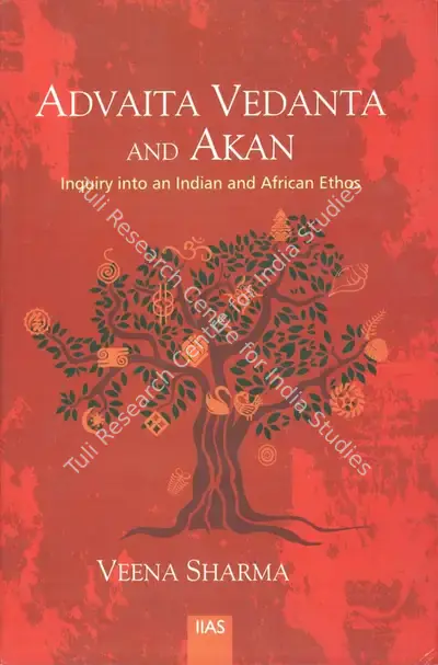 Veena Sharma (Author), Advaita Vedanta and Akan, 2015, Authored Book
