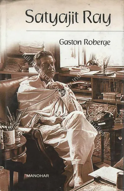 Gaston Roberge (Author), Satyajit Ray, 2007, Authored Book