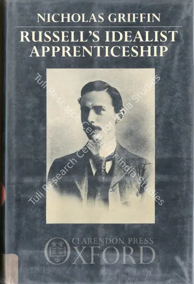 Nicholas Griffin (Author), Russell's Idealist Apprenticeship, 1991, Authored Book