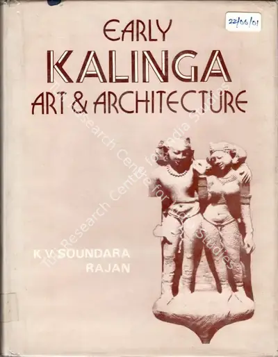 K.V. Soundara Rajan (Author), Early Kalinga Art & Architecture, 1984, Authored Book