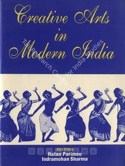 Ratan Parimoo (Editor), Creative Arts in Modern India, 1995, Edited Book