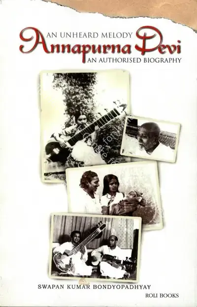 Swapan Kumar Bondyopadhyay (Author), An Unheard Melody Annapurna Devi, 2005, Authored Book