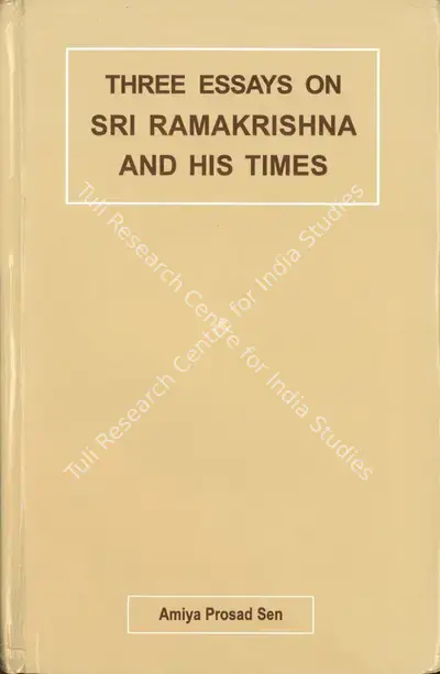 Amiya Prosad Sen (Author), Three Essays on Sri Ramkrishna and His Times, 2001, Authored Book