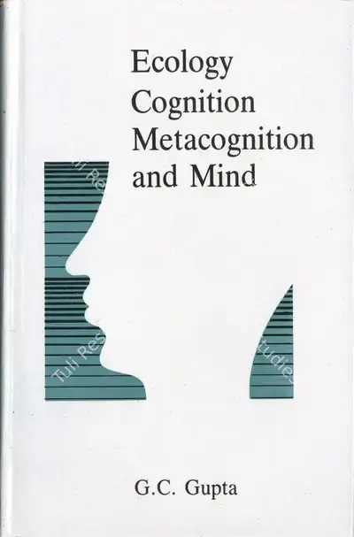 G.C. Gupta (Author), Ecology, Cognition, Metacognition and Mind, 1992, Authored Book