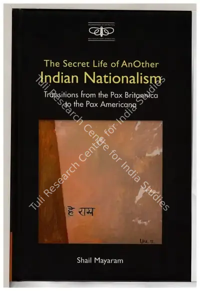 Sahil Mayaram (Author), The Secret Life of Another Indian Nationalism, 2022, Authored Book