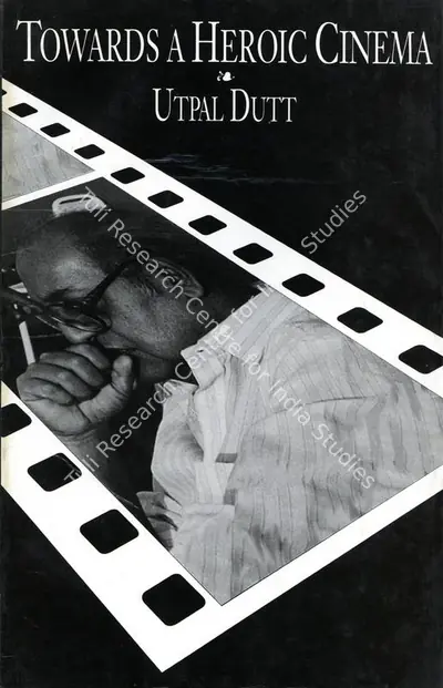 Utpal Dutt (Author), Towards a Heroic Cinema, 1994, Authored Book