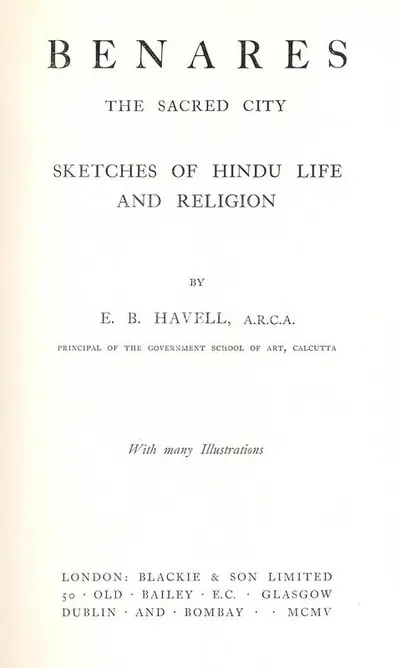 Ernest Binfield Havell (Author), Benares, the Sacred City, 1905, Authored Antiquarian Book