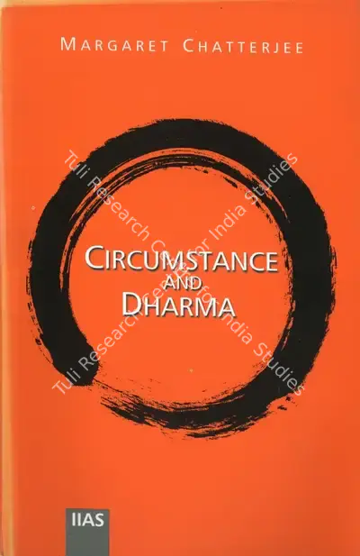 Margaret Chatterjee (Author), Circumstances and Dharma, 2010, Authored Book
