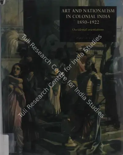 Partha Mitter (Author), Art and Nationalism in Colonial India, 1850-1922, 1994, Authored Book