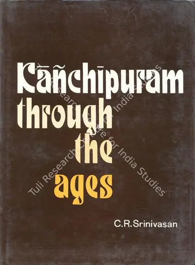 C.R. Srinivasan (Author), Kanchipuram through the Ages, 1979, Authored Book