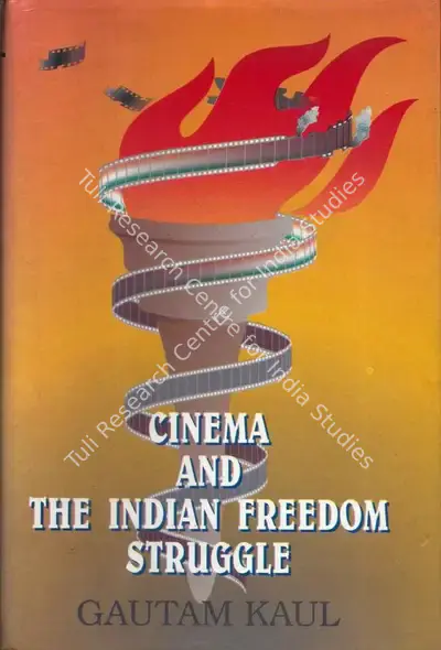 Gautam Kaul (Author), Cinema and the Indian Freedom Stuggle, 1998, Authored Book