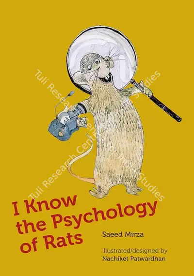 Mirza, Saeed Akhtar (Author). I Know the Psychology of Rats. Tulika Books, 2023 | Authored Book | CinemaEducation | 00865605