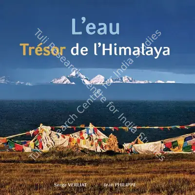 Serge Verliat (Author), L'eau Tresor de l'Himalaya, 2014, Authored Book