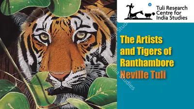 Tuli Research Centre for India Studies (Editor), The Artists and Tigers of Ranthambore, 2025, In-house Video
