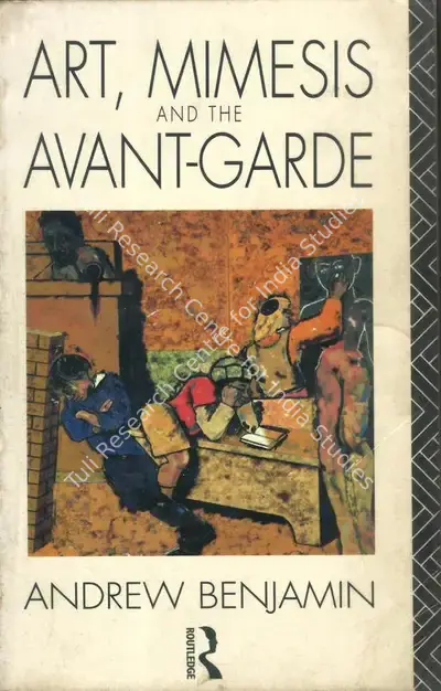 Andrew Benjamin (Author), Art, Mimesis and the Avant-Garde, 1991, Authored Book
