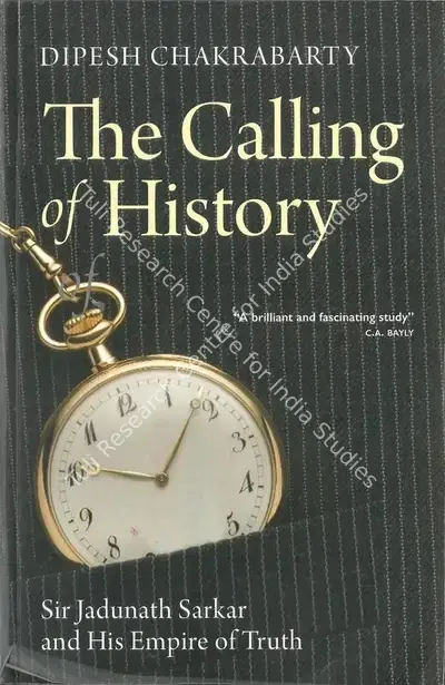 Dipesh Chakraborty (Author), The Calling of History, 2015, Authored Book