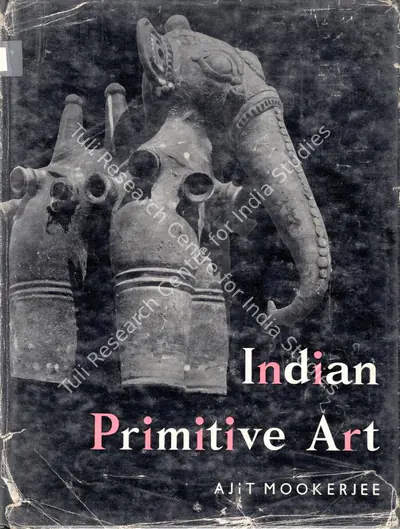 Ajit Mookerjee (Author), Indian Primitive Art, 1959, Authored Book