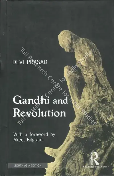 Devi Prasad (Author), Gandhi and Revolution, 2012, Authored Book