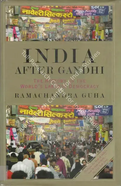 Ramachandra Guha (Author), India After Gandhi, 2007, Authored Book