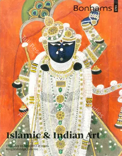 Bonhams (Auction House). Islamic and Indian Art. 14 June 2012, London | Auction Catalogue | EconomicsArt | 00862121