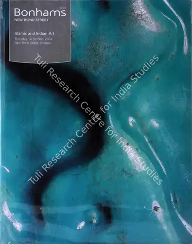 Bonhams (Auction House). Islamic and Indian Art. 14 October 2004, London | Auction Catalogue | EconomicsArt | 00861911