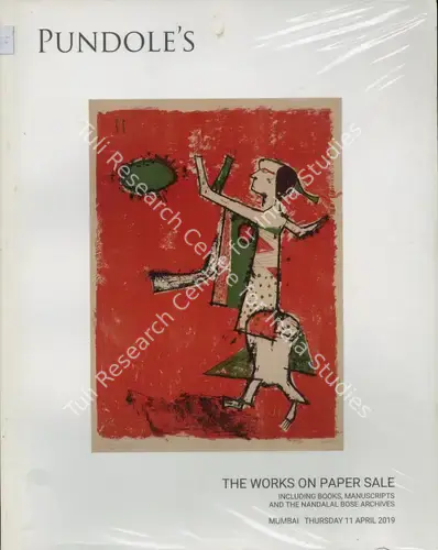 Pundole (Auction House). The Works on Paper Sale - Including Books, Manuscrits and the Nandalal Bose Archives. 11 April 2019, Mumbai | Auction Catalogue | EconomicsArt | 00862311