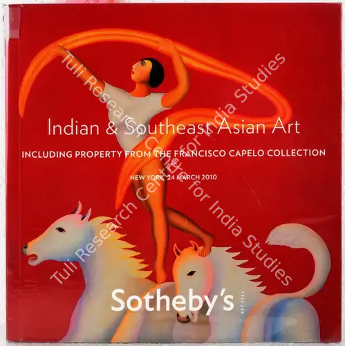 Sotheby's (Auction House). Indian and Southeast Asian Art - Including Property from The Francisco Capelo Collection. 24 March 2010, New York | Auction Catalogue | EconomicsArt | 00862059