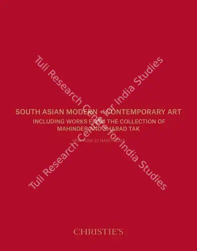 Christie's (Auction House). South Asian Modern and Contemporary Art - Including Works from the Collection of Mahinder and Sharad Tak. 23 March 2022, New York | Auction Catalogue | EconomicsArt | 00862420