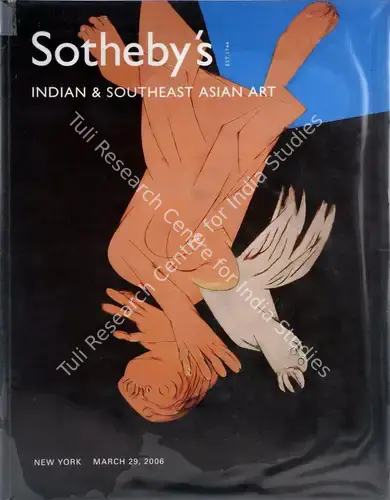Sotheby's (Auction House). Indian and Southeast Asian Art - Including Modern Indian Paintings. 29 March 2006, New York | Auction Catalogue | EconomicsArt | 00861932