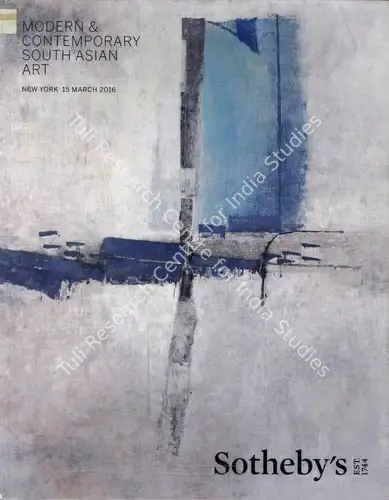 Sotheby's (Auction House). Modern and Contemporary South Asian Art. 15 March 2016, New York | Auction Catalogue | EconomicsArt | 00862222