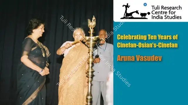 Tuli Research Centre for India Studies (Editor). Celebrating Ten Years of Cinefan - Osian's Cinefan: Aruna Vasudev, 14 June 2008 | In-house Video | CinemaEducation | 00876568