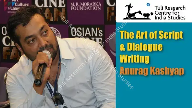 Tuli Research Centre for India Studies (Editor). The Art of Script & Dialogue Writing: Anurag Kashyap, 24 July 2007 | In-house Video | CinemaEducation | 00876588