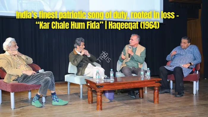 Tuli Research Centre for India Studies (Editor). India's finest patriotic song of duty, rooted in loss - "Kar Chale Hum Fida" | Haqeeqat (1964), 24 July 2026 | In-house Video | CinemaEducation | 00883638