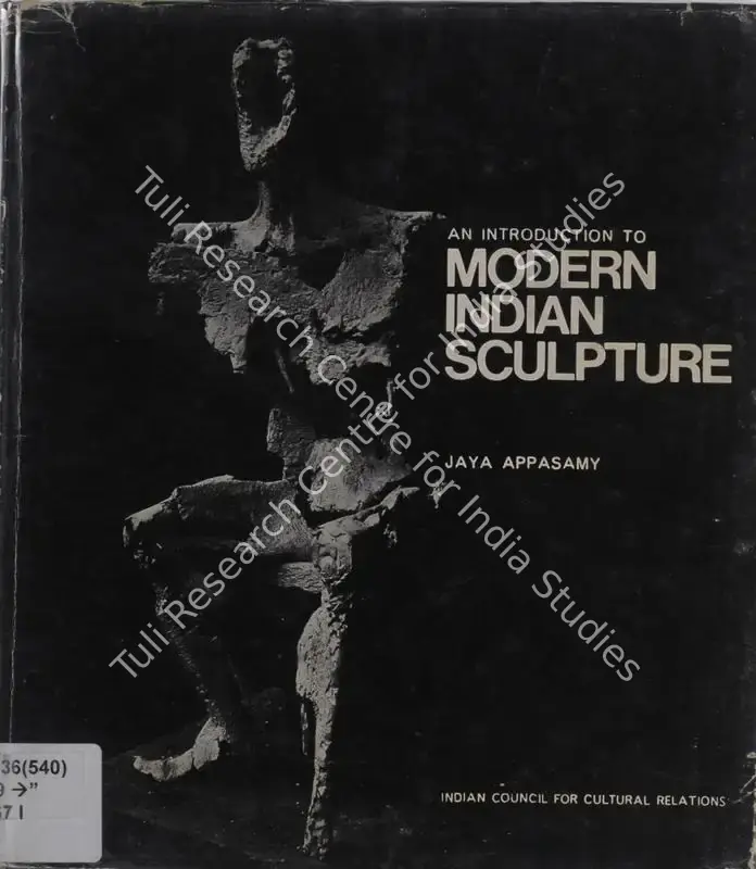 Appasamy, Jaya (Author). Introduction to Modern Indian Sculpture. New Delhi: Indian Council for Cultural Relations, 1970 | Authored Book | FineArts | 00845406