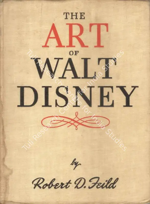 Field, Robert D. (Author). The Art of Walt Disney. London: Collins, 1945 | Authored Book | CinemaEducation | 00844722