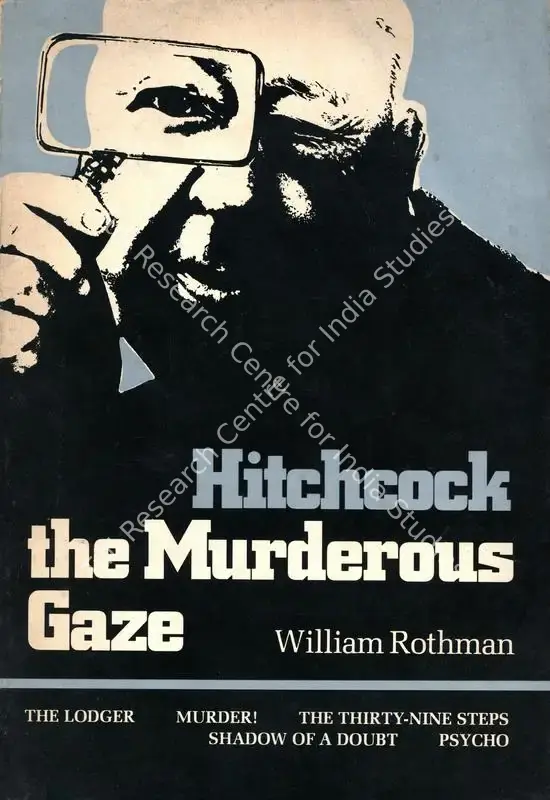 Rothman, William (Author). Hitchcock - The Murderous Gaze. London: Harvard University, 1982 | Authored Book | CinemaEducation | 00844166