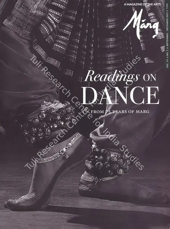 Ahuja, Naman P. (General Editor), Anita Elizabeth Cherian and Urmimala Sarkar Munsi (Editor). Marg - Readings on Dance- From 75 Years of Marg. 74(1). Mumbai: Jyotsna Nambiar, September - December 2022 | Magazine | FineArts | 00760378