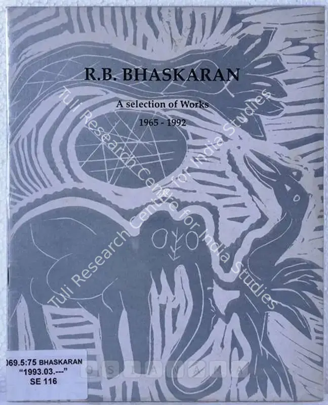 Bhaskaran, R.B. (Artist). R.B. Bhaskaran - A Selection of Works 1965 - 1992. Bombay: Jehangir Art Gallery, 1992 | Solo Exhibition Catalogue  | 00875397