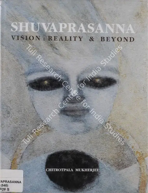 Mukherjee, Chitrotpala (Author). Shuvaprasanna - Vision - Reality & Beyond. New Delhi: Art Indus, 1999 | Authored Book | FineArts | 00845376
