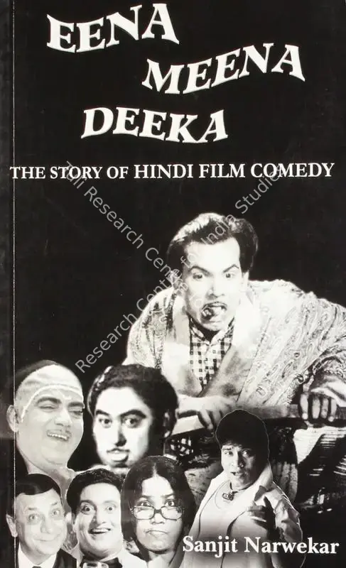 Narwekar, Sanjit (Author). Eena Meena Deeka - The Story of Hindi Comedy. New Delhi: Rupa, 2005 | Authored Book | CinemaEducation | 00843967
