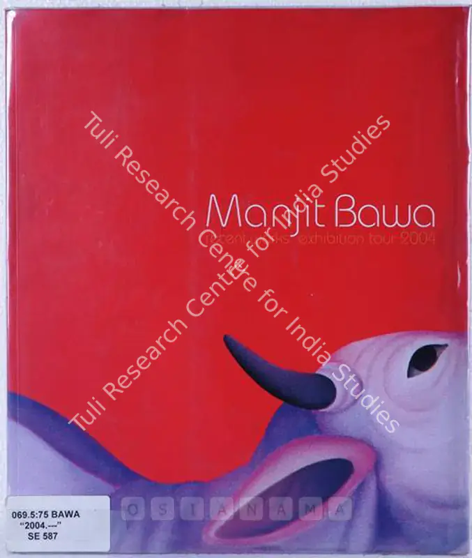 Bawa, Manjit (Artist). Manjit Bawa - Recent Works Exhibition Tour 2004 New Delhi-Mumbai-Baroda. Mumbai: Sakshi Gallery, 2004 | Solo Exhibition Catalogue  | 00875388